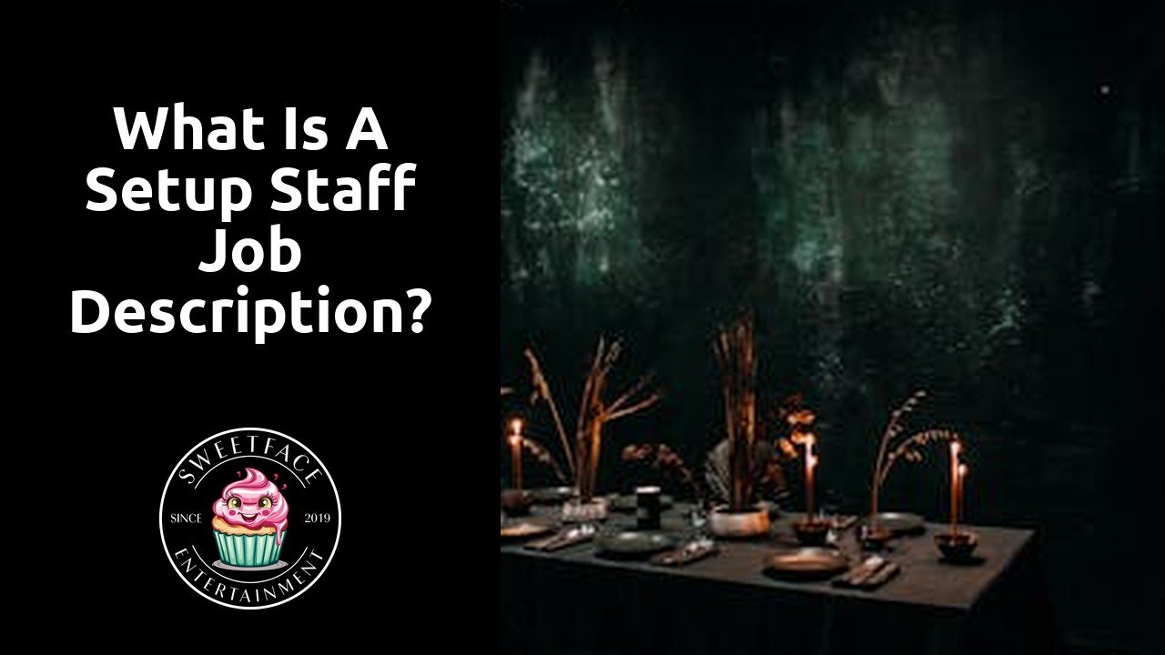 What is a setup staff job description?